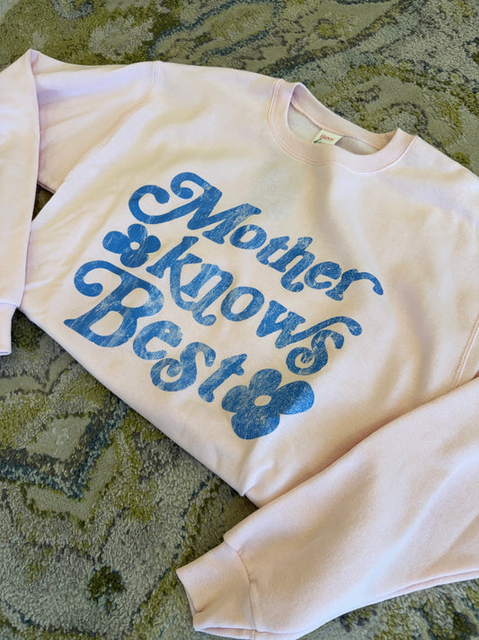 Mother Knows Best Sweatshirt